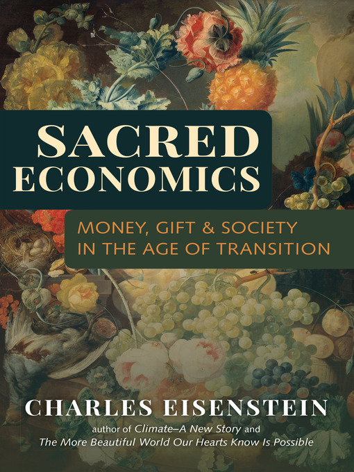 Title details for Sacred Economics by Charles Eisenstein - Available